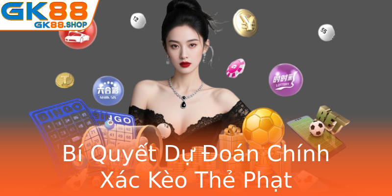 Bí Quyết Dự Đoán Chính Xác Kèo Thẻ Phạt