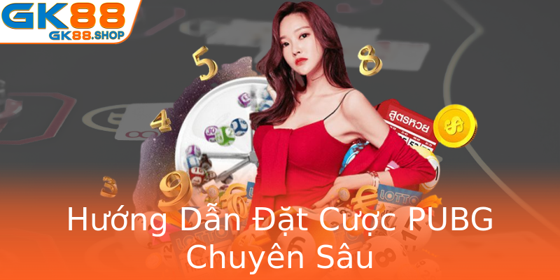 Hướng Dẫn Đặt Cược PUBG Chuyên Sâu Hướng Dẫn Đặt Cược PUBG Chuyên Sâu
