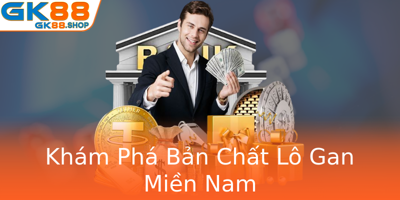 Khám Phá Bản Chất Lô Gan Miền Nam Khám Phá Bản Chất Lô Gan Miền Nam