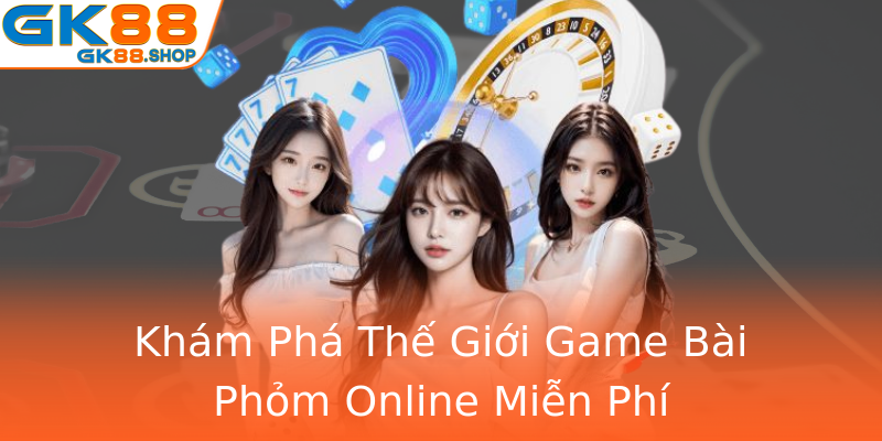 Khám Phá Thế Giới Game Bài Phỏm Online Miễn Phí Khám Phá Thế Giới Game Bài Phỏm Online Miễn Phí