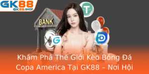 Kham Pha The Gioi Keo Bong A Copa America Tai Gk88 Noi Hoi Tu Cua Nhung Nha Au Tu Thong Thai
