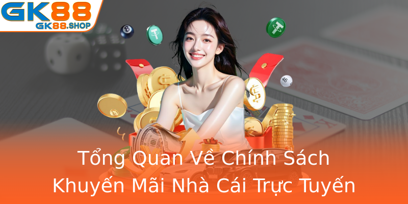 Tổng Quan Về Chính Sách Khuyến Mãi Nhà Cái Trực Tuyến Tổng Quan Về Chính Sách Khuyến Mãi Nhà Cái Trực Tuyến