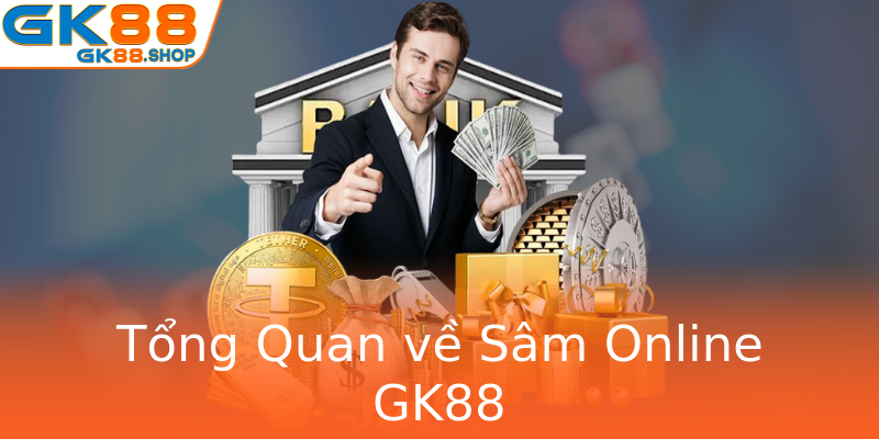 Tổng Quan về Sâm Online GK88 Tổng Quan về Sâm Online GK88